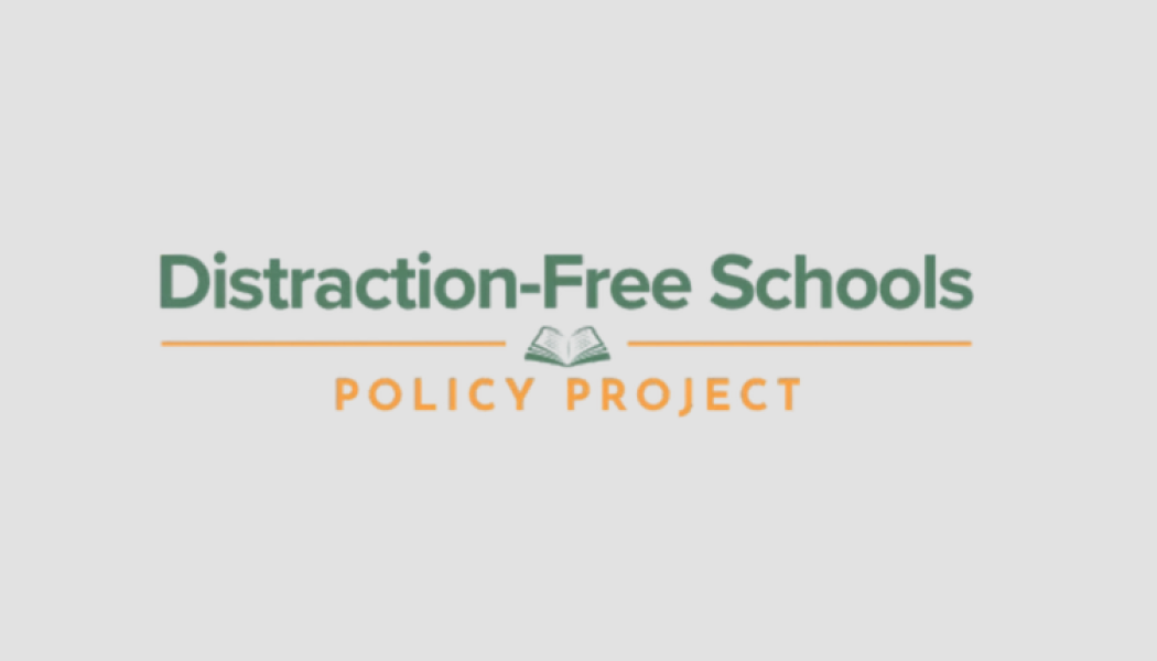 Distraction-Free Schools - Policy Project